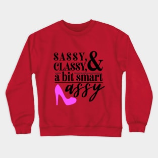 Sassy and Classy Crewneck Sweatshirt